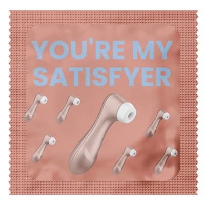 18+ condooms  (You're My Satisfyer)