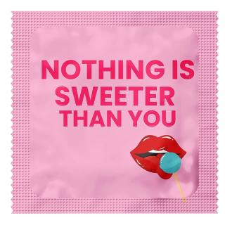 18+ condooms  — Nothing Is Sweeter Than You